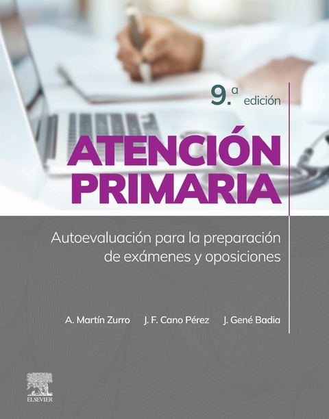 Atencion primaria. Autoevaluacion para la preparacion de examenes y oposiciones -  Joan Gene Badia,  Juan Francisco Cano Perez,  Amando Martin Zurro