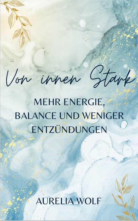 Von Innen Stark - Aurelia Wolf