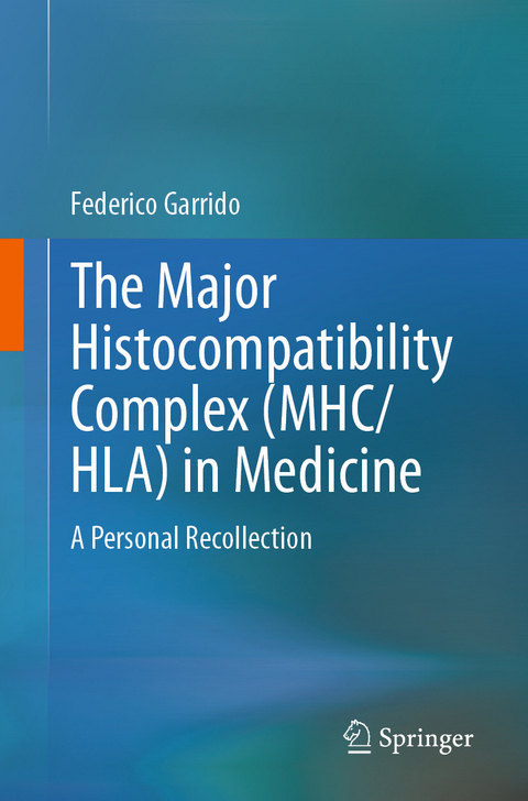 The Major Histocompatibility Complex (MHC/ HLA) in Medicine - Federico Garrido