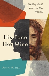 His Face like Mine -  Russell W. Joyce