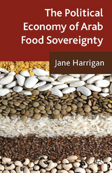 The Political Economy of Arab Food Sovereignty - J. Harrigan