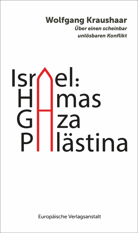 Israel: Hamas – Gaza – Palästina - Wolfgang Kraushaar