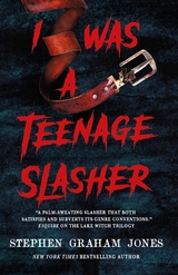 I Was a Teenage Slasher - Stephen Graham Jones