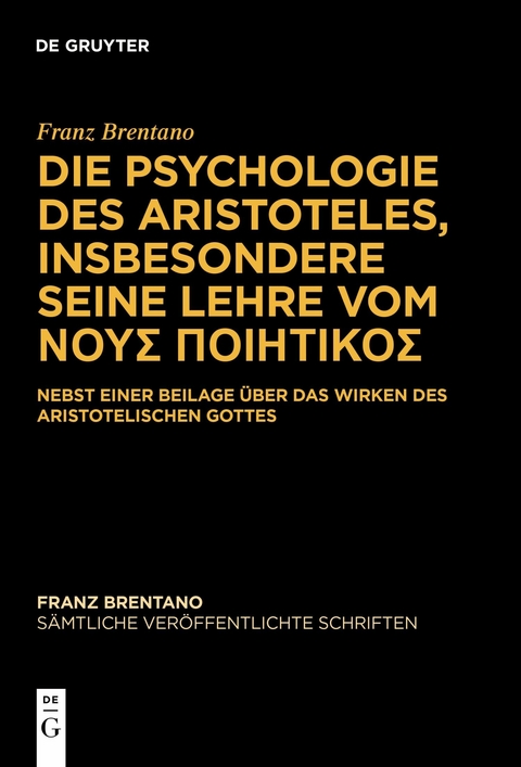 Die Psychologie des Aristoteles, insbesondere seine Lehre vom ΝΟΥΣ ΠΟΙΗΤΙΚΟΣ - Franz Brentano