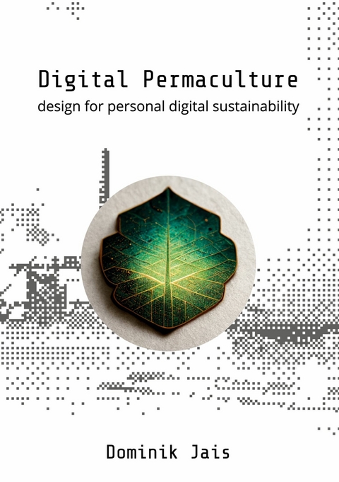 Digital Permaculture - Dominik Jais