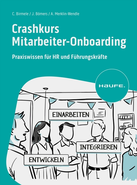 Crashkurs Mitarbeiter-Onboarding -  Catrin Birmele,  Janika Bömers,  Anja Merklin-Wendle