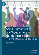 Spatial Encounters and Togetherness in the Metropolis - Özlem Cihan