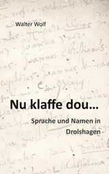 Nu klaffe dou - Sprache und Namen in Drolshagen - Walter Wolf