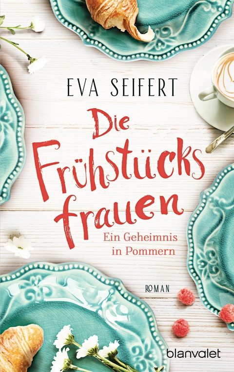 Die Frühstücksfrauen - Ein Geheimnis in Pommern -  Eva Seifert