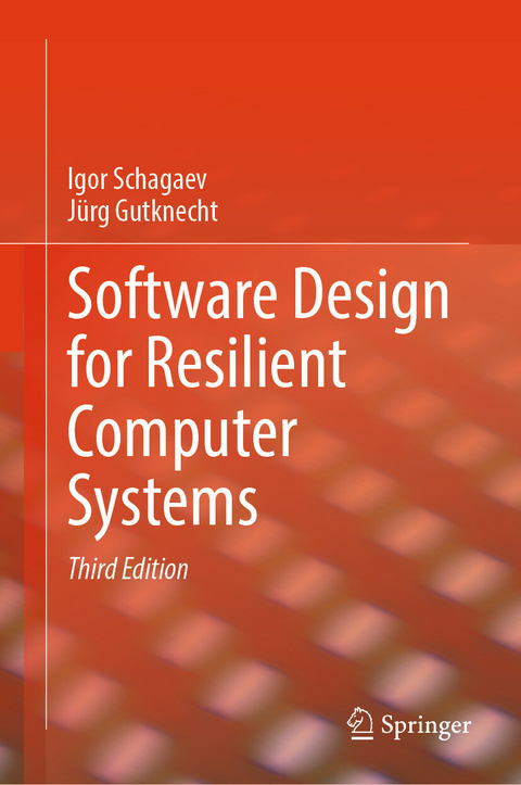 Software Design for Resilient Computer Systems - Igor Schagaev, Jürg Gutknecht