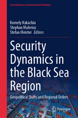 Security Dynamics in the Black Sea Region - 