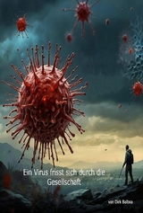 Ein Virus frisst sich durch die Gesellschaft - Dirk Balboa