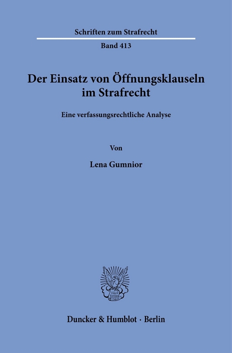 Der Einsatz von Öffnungsklauseln im Strafrecht. -  Lena Gumnior