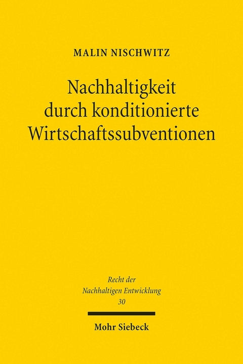 Nachhaltigkeit durch konditionierte Wirtschaftssubventionen -  Malin Nischwitz