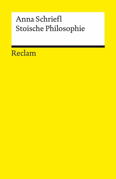 Stoische Philosophie. Eine Einführung -  Anna Schriefl