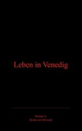 Leben in Venedig - Werner Szczepanski