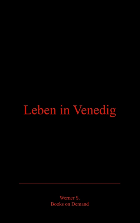 Leben in Venedig - Werner Szczepanski