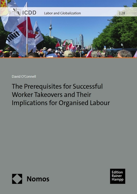 The Prerequisites for Successful Worker Takeovers and Their Implications for Organised Labour -  David O'Connell