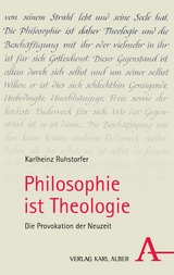 Philosophie ist Theologie - Karlheinz Ruhstorfer