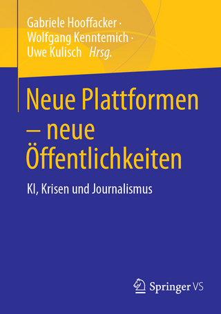 Neue Plattformen - neue Öffentlichkeiten - Gabriele Hooffacker; Wolfgang Kenntemich; Uwe Kulisch