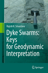 Dyke Swarms: Keys for Geodynamic Interpretation - Rajesh Srivastava