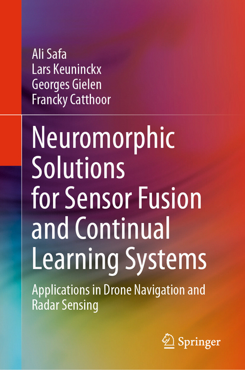 Neuromorphic Solutions for Sensor Fusion and Continual Learning Systems - Ali Safa, Lars Keuninckx, Georges Gielen, Francky Catthoor