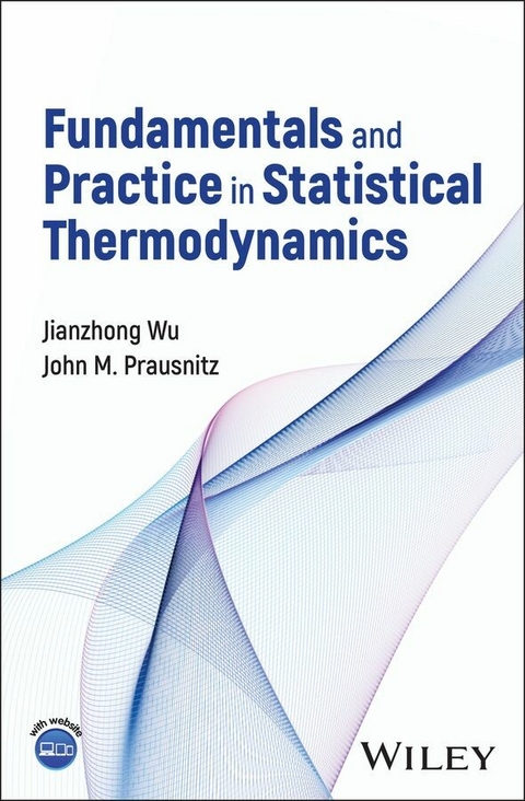 Fundamentals and Practice in Statistical Thermodynamics -  John M. Prausnitz,  Jianzhong Wu