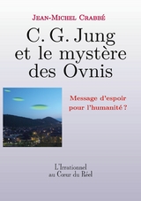 C. G. Jung et le mystère des Ovnis - Jean-Michel Crabbé