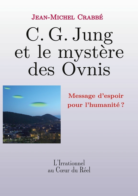 C. G. Jung et le mystère des Ovnis - Jean-Michel Crabbé