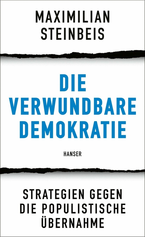 Die verwundbare Demokratie -  Maximilian Steinbeis