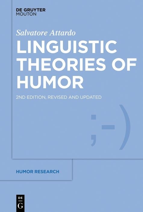 Linguistic Theories of Humor -  Salvatore Attardo