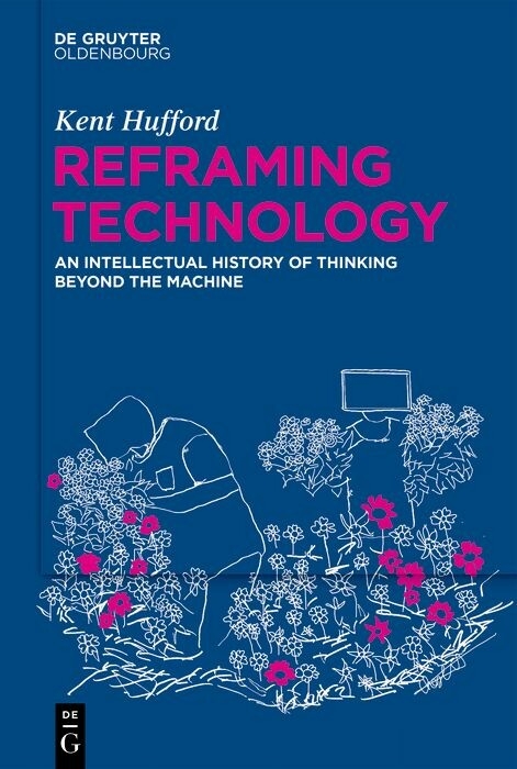 Reframing Technology - Kent Hufford