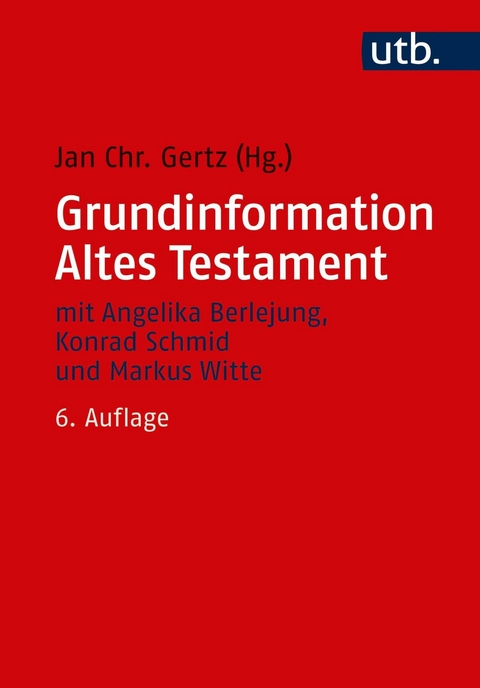 Grundinformation Altes Testament -  Jan Christian Gertz