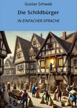 Die Schildbürger: In Einfacher Sprache - Gustav Schwab