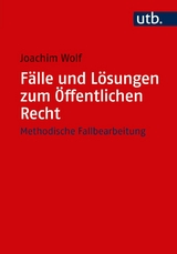 Fälle und Lösungen zum Öffentlichen Recht -  Joachim Wolf