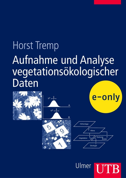 Aufnahme und Analyse vegetationsökologischer Daten -  Horst Tremp