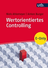 Wertorientiertes Controlling - Niels Ahlemeyer, Anton Burger