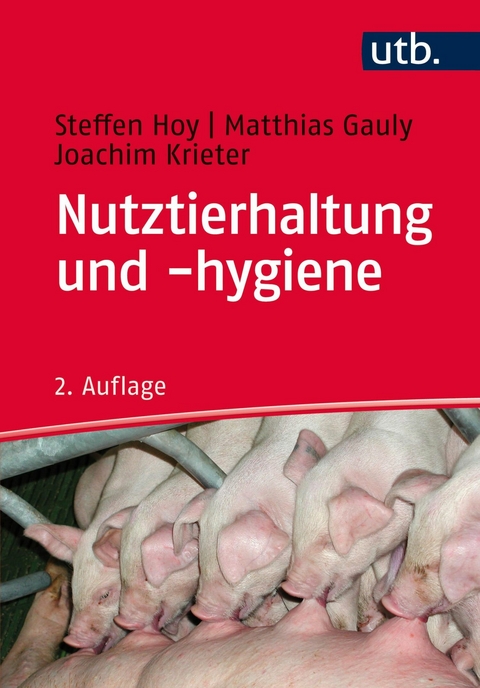 Nutztierhaltung und -hygiene -  Steffen Hoy,  Matthias Gauly,  Joachim Krieter