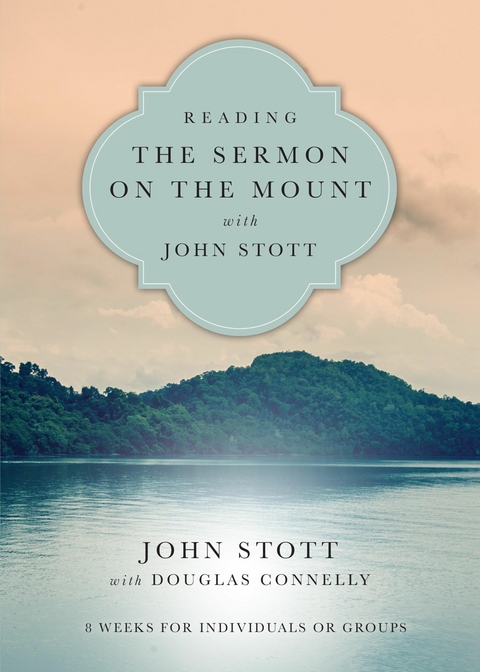 Reading the Sermon on the Mount with John Stott -  John Stott