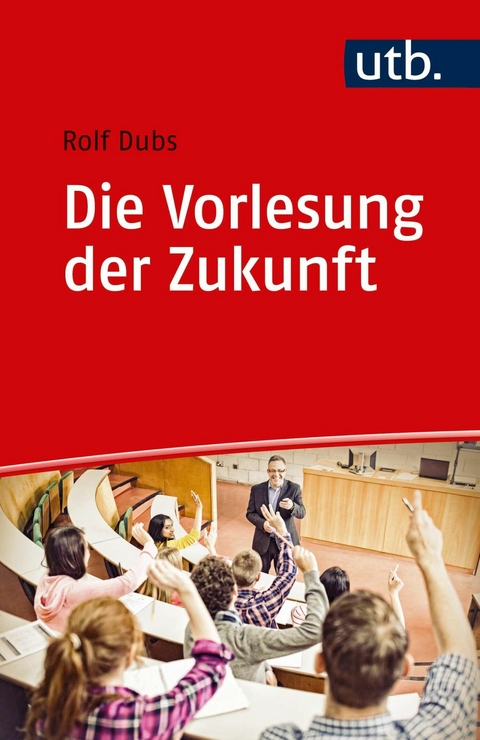 Die Vorlesung der Zukunft -  Rolf Dubs