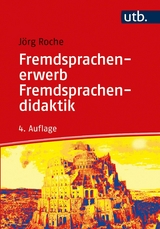 Fremdsprachenerwerb - Fremdsprachendidaktik -  Jörg Roche