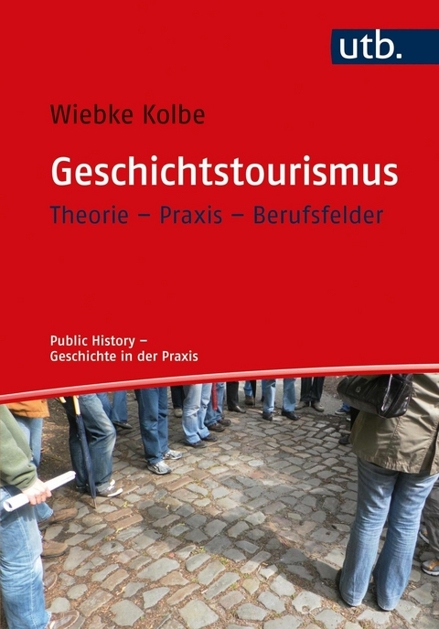 Geschichtstourismus - Wiebke Kolbe