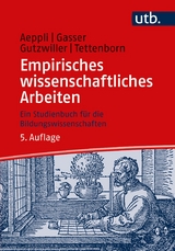 Empirisches wissenschaftliches Arbeiten -  Jürg Aeppli,  Luciano Gasser,  Eveline Gutzwiller,  Annette Tettenborn Schärer