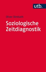 Soziologische Zeitdiagnostik -  Oliver Dimbath