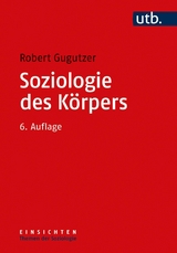 Soziologie des Körpers -  Robert Gugutzer