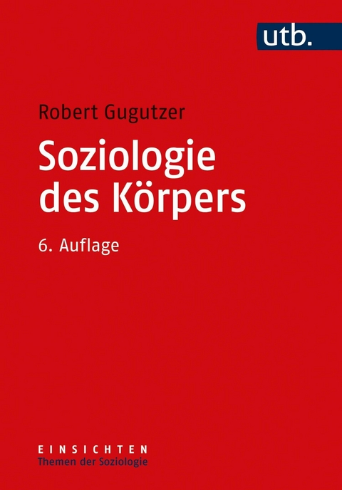 Soziologie des Körpers -  Robert Gugutzer