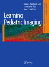 Learning Pediatric Imaging - María I. Martínez-León, Luisa Ceres-Ruiz, Juan E. Gutierrez