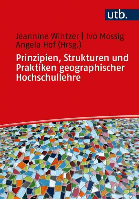 Prinzipien, Strukturen und Praktiken geographischer Hochschullehre - 