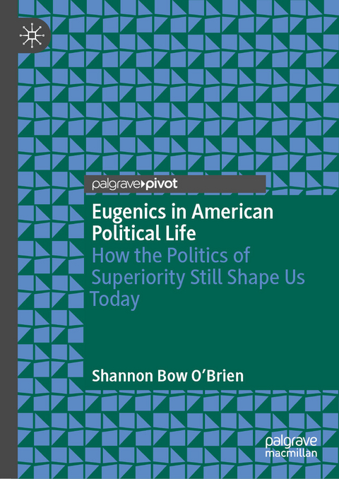 Eugenics in American Political Life - Shannon Bow O'Brien