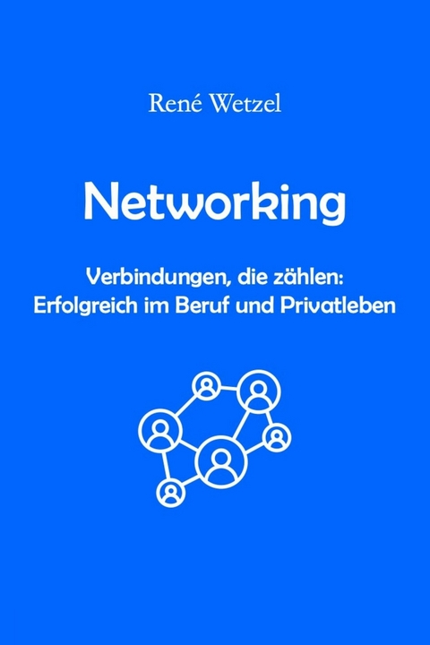 Networking statt Kaltakquise - René Wetzel